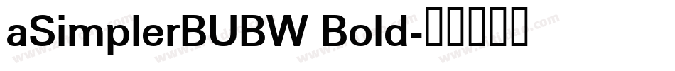 aSimplerBUBW Bold字体转换